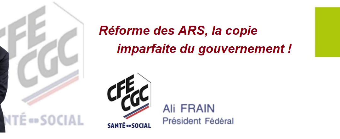 Avis de la fédération CFE-CGC Santé Social sur le projet de réforme des ARS